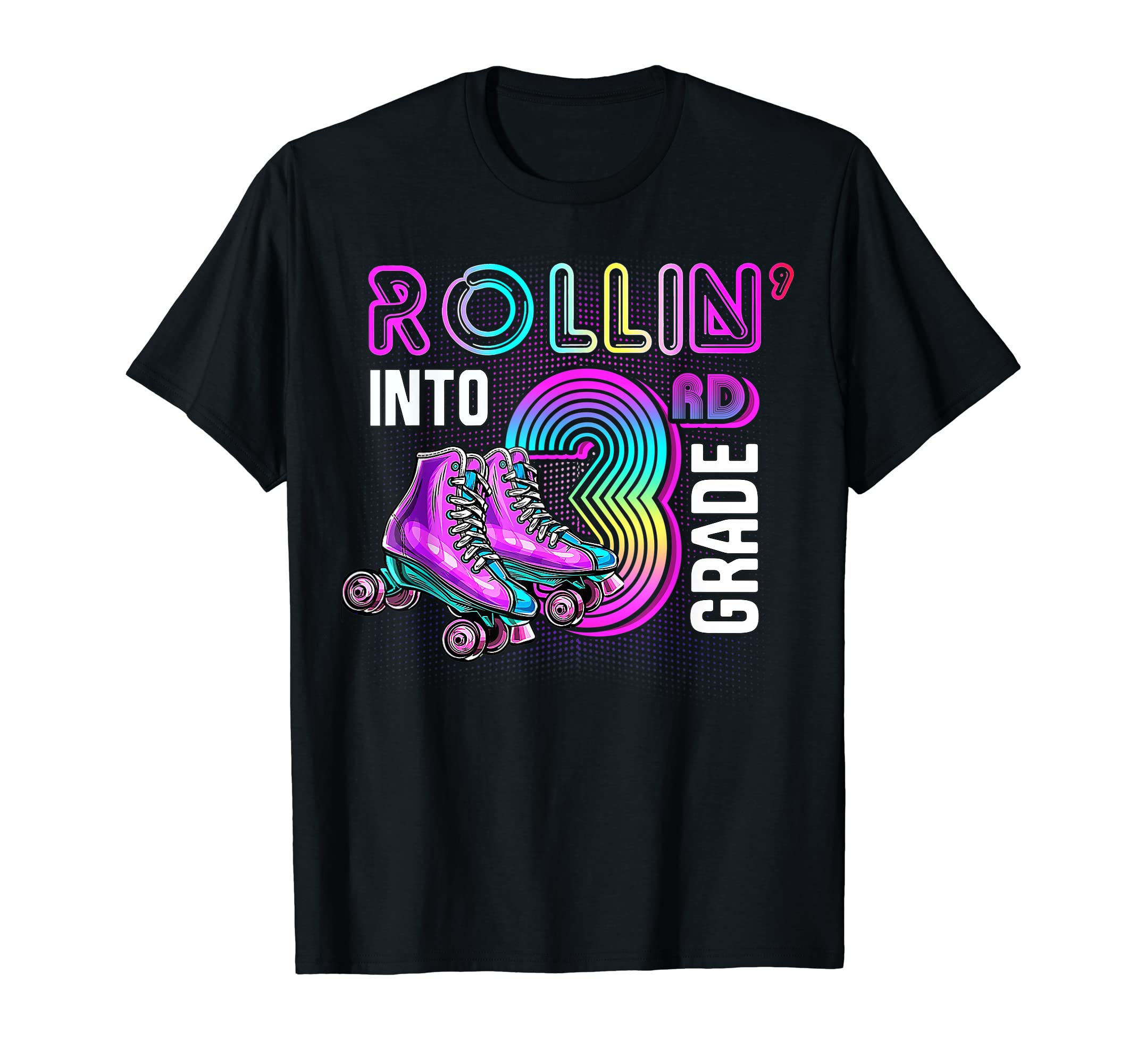 Rollin Into 3Rd Third Grade Back To T-Shirt - Casual Everyday Wear Unisex - T-Shirt, Sweatshirt, Hoodie