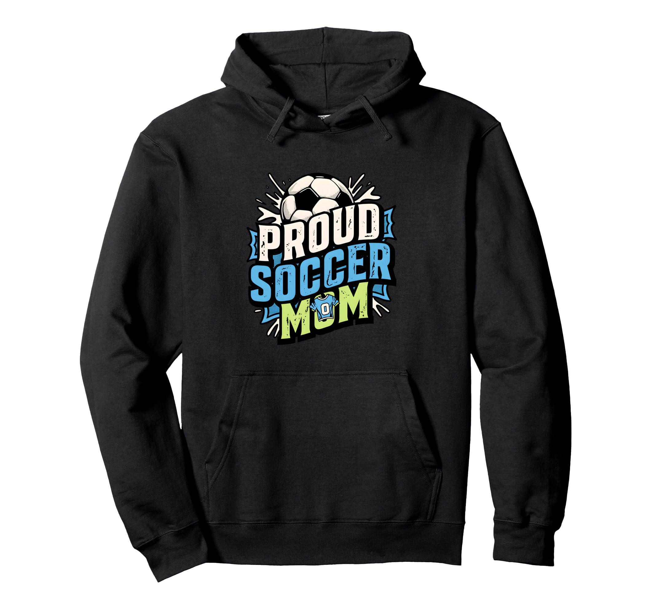 Proud Soccer Mom Family Fan Soccer Mom Hoodie - Unique Graphic Men Women - T-Shirt, Sweatshirt, Hoodie
