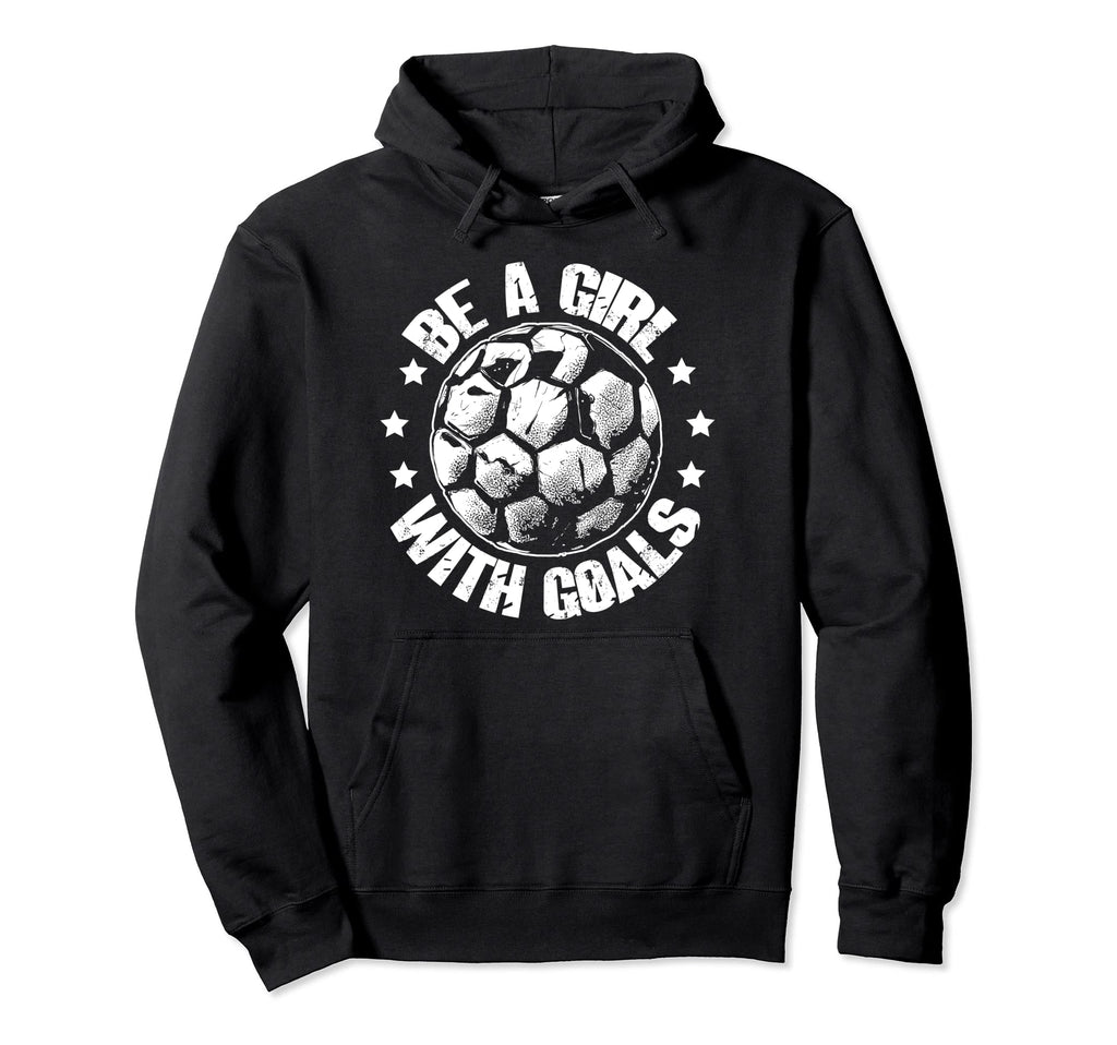 Be Goals Soccer Lovers Soccer Player Hoodie - Trendy Graphic Men Women - T-Shirt, Sweatshirt, Hoodie