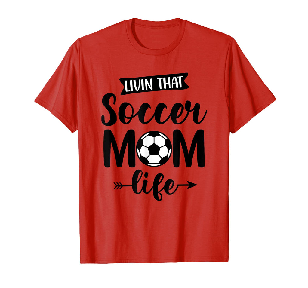 Livin That Soccer Mom Life Support T-Shirt - Streetwear Style for Adults - T-Shirt, Sweatshirt, Hoodie