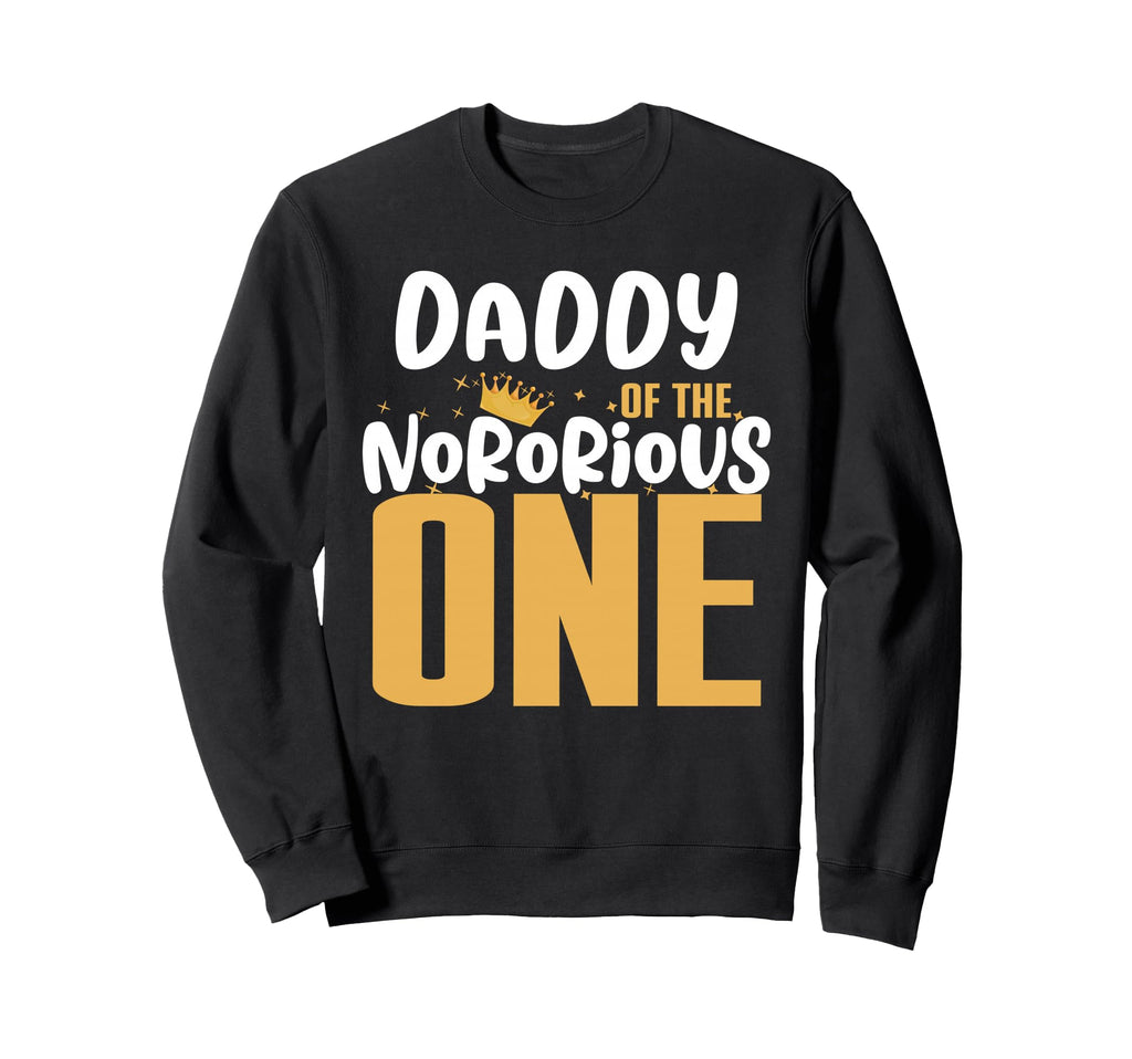 Daddy Notorious One Old School 1St Sweatshirt - Novelty Apparel for Adults - T-Shirt, Sweatshirt, Hoodie