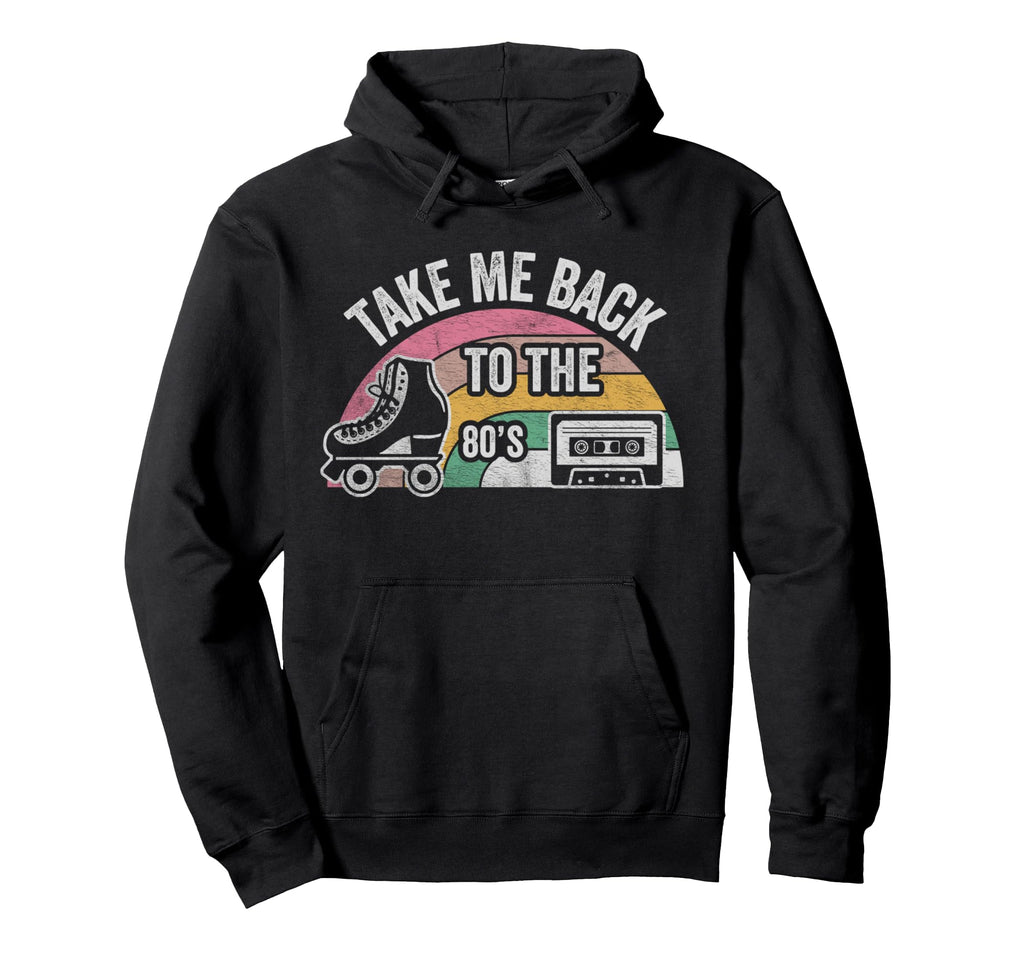 Take Me Back To 80S Hoodie - Trendy Graphic for Adults - T-Shirt, Sweatshirt, Hoodie