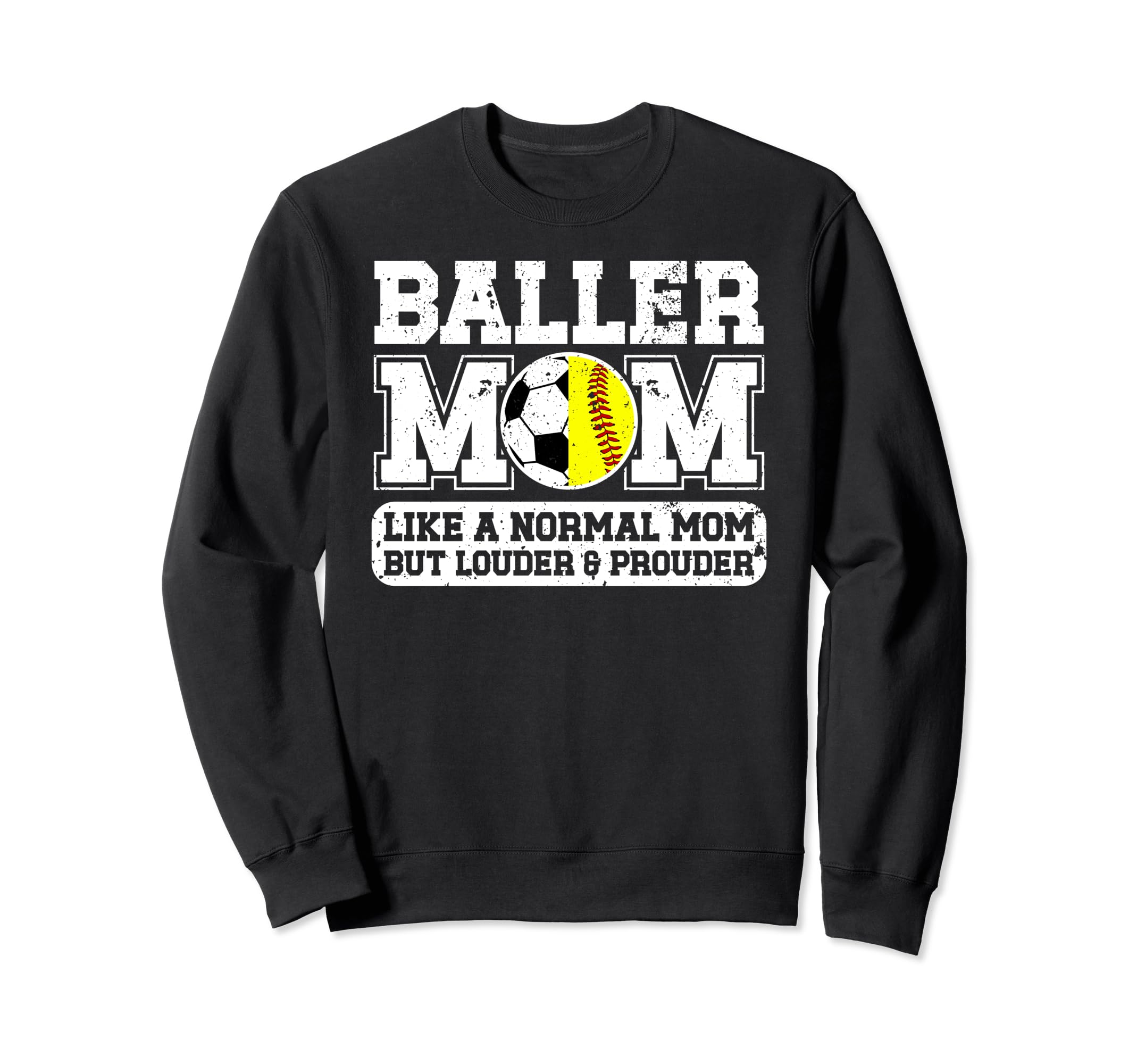 Baller Mom Louder Prouder Softball Sweatshirt - Graphic Print Unisex - T-Shirt, Sweatshirt, Hoodie