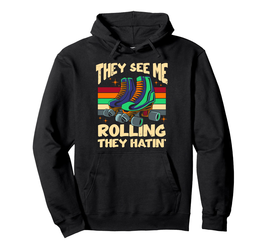Im Rolling They Hatin Funny 70S 80S Hoodie - Novelty Apparel for Adults - T-Shirt, Sweatshirt, Hoodie