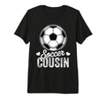 Funny Soccer Cousin Mothers Day T-Shirt - Casual Everyday Wear Men Women - T-Shirt, Sweatshirt, Hoodie