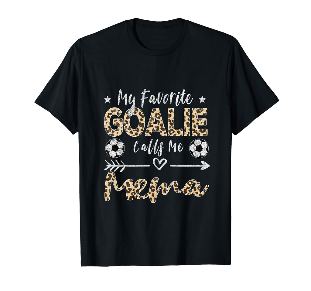 My Favorite Goalie Calls Me Mema Soccer T-Shirt - Unique Graphic Unisex - T-Shirt, Sweatshirt, Hoodie