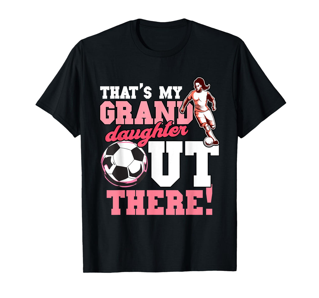 Thats My Grand Daughter Out There T-Shirt - Streetwear Style Men Women - T-Shirt, Sweatshirt, Hoodie
