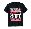 Thats My Grand Daughter Out There T-Shirt - Streetwear Style Men Women - T-Shirt, Sweatshirt, Hoodie