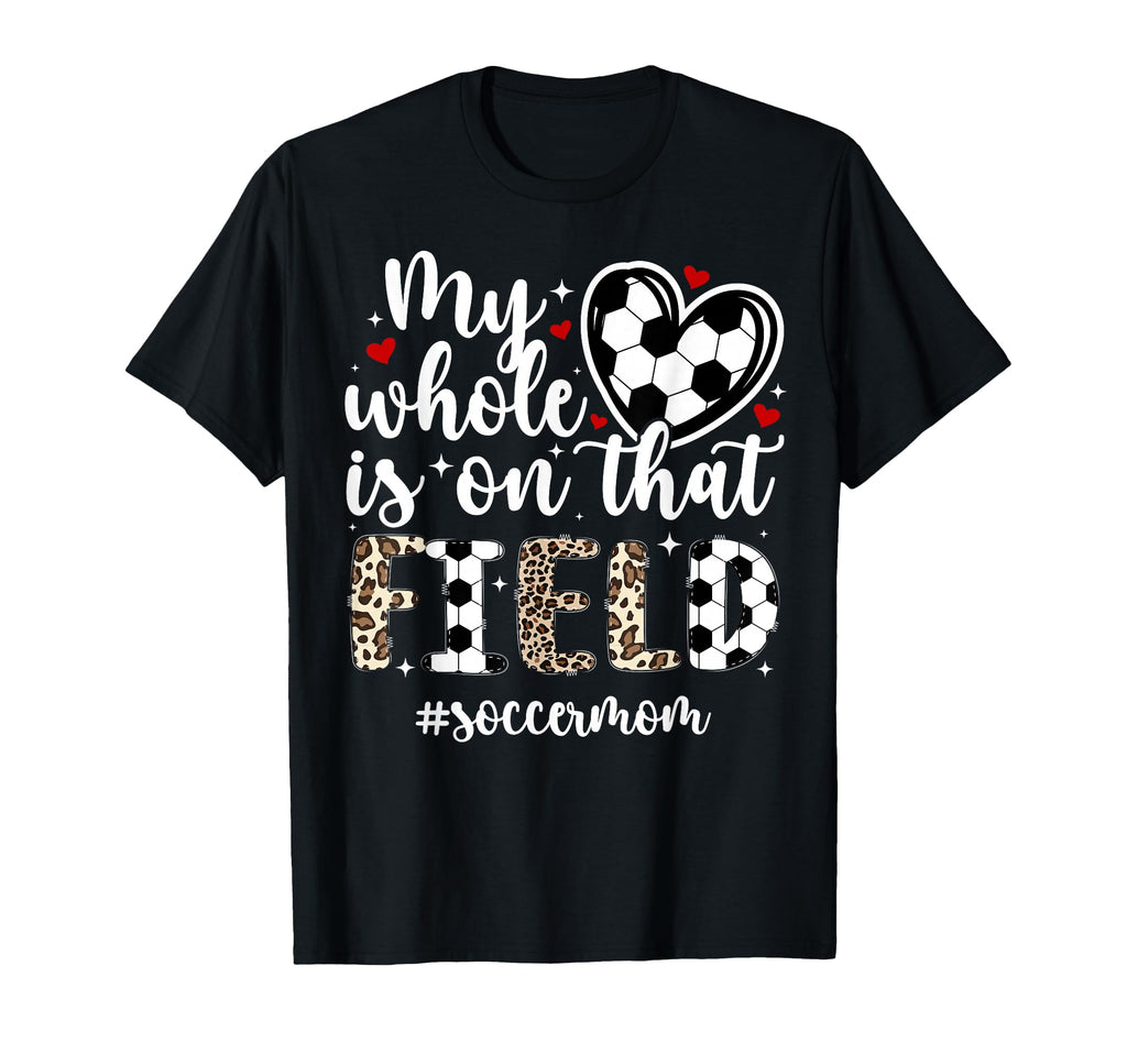 That Field Soccer Mom Soccer Player T-Shirt - Streetwear Style Unisex - T-Shirt, Sweatshirt, Hoodie