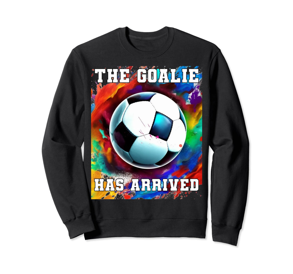 Goalie Soccer Player Goalkeeper Sweatshirt - Fun Novelty Design Unisex - T-Shirt, Sweatshirt, Hoodie