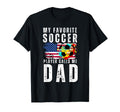My Favorite Soccer Player Calls Me Dad T-Shirt - Novelty Apparel Men Women - T-Shirt, Sweatshirt, Hoodie