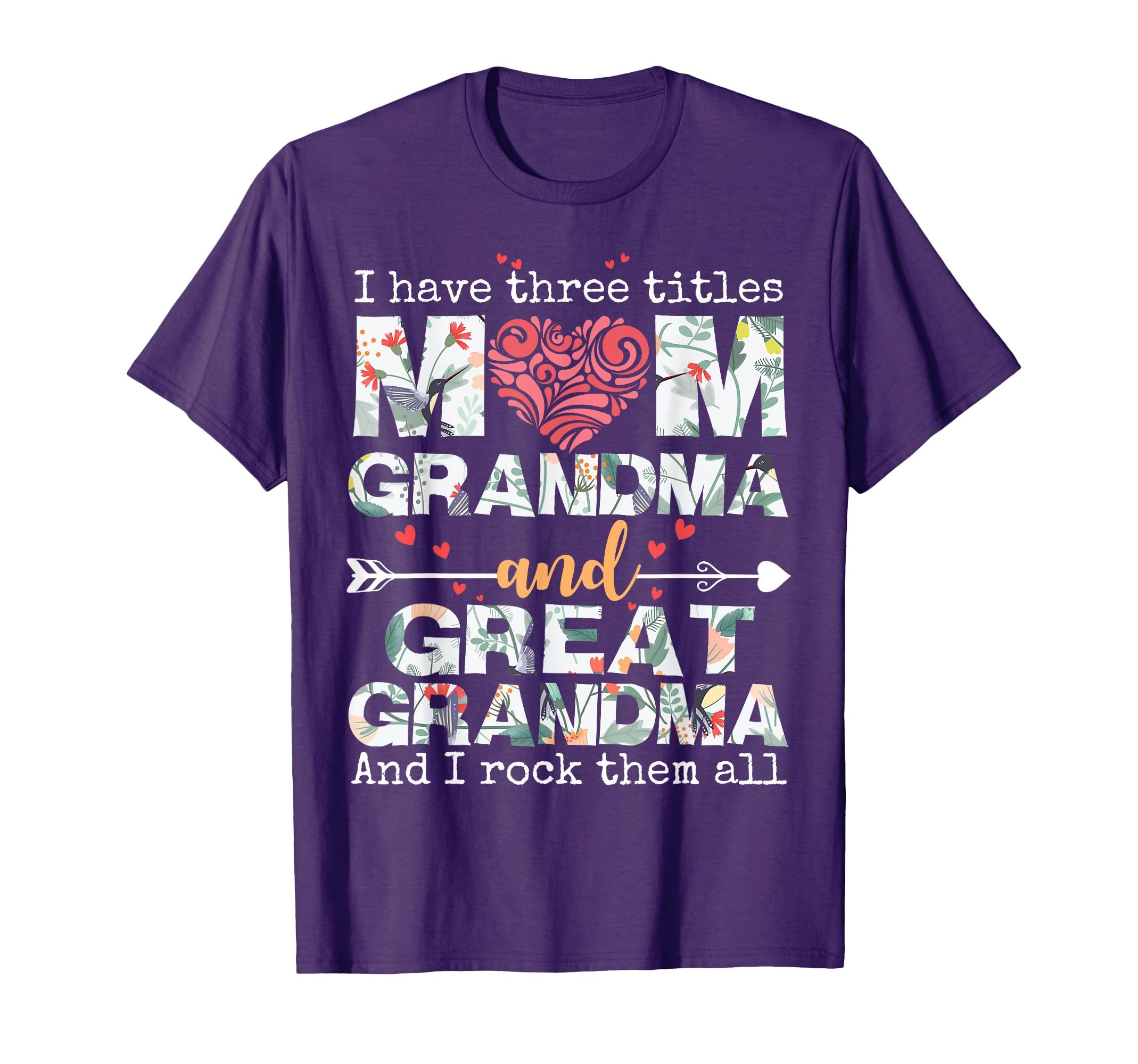 I Have Three Titles Mom Grandma And T-Shirt - Streetwear Style Unisex - T-Shirt, Sweatshirt, Hoodie