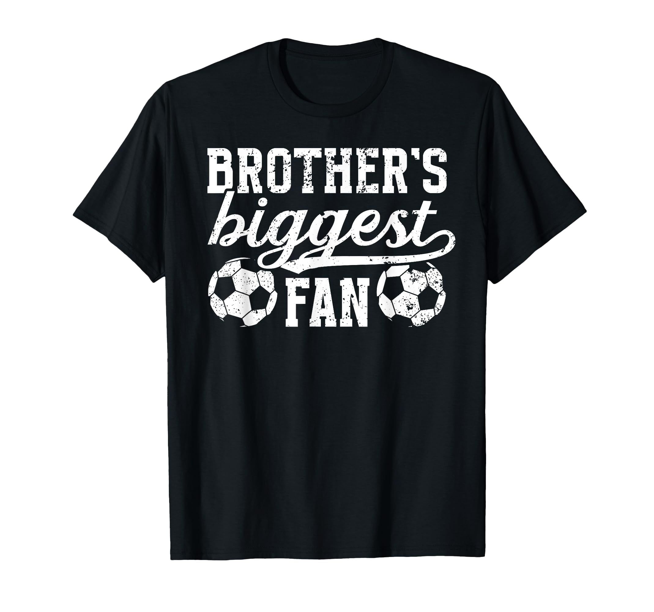 Brothers Biggest Fan Soccer Brother T-Shirt - Streetwear Style Men Women - T-Shirt, Sweatshirt, Hoodie
