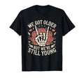 We Got Older But Were Still Young T-Shirt - Custom Art Print Men Women - T-Shirt, Sweatshirt, Hoodie