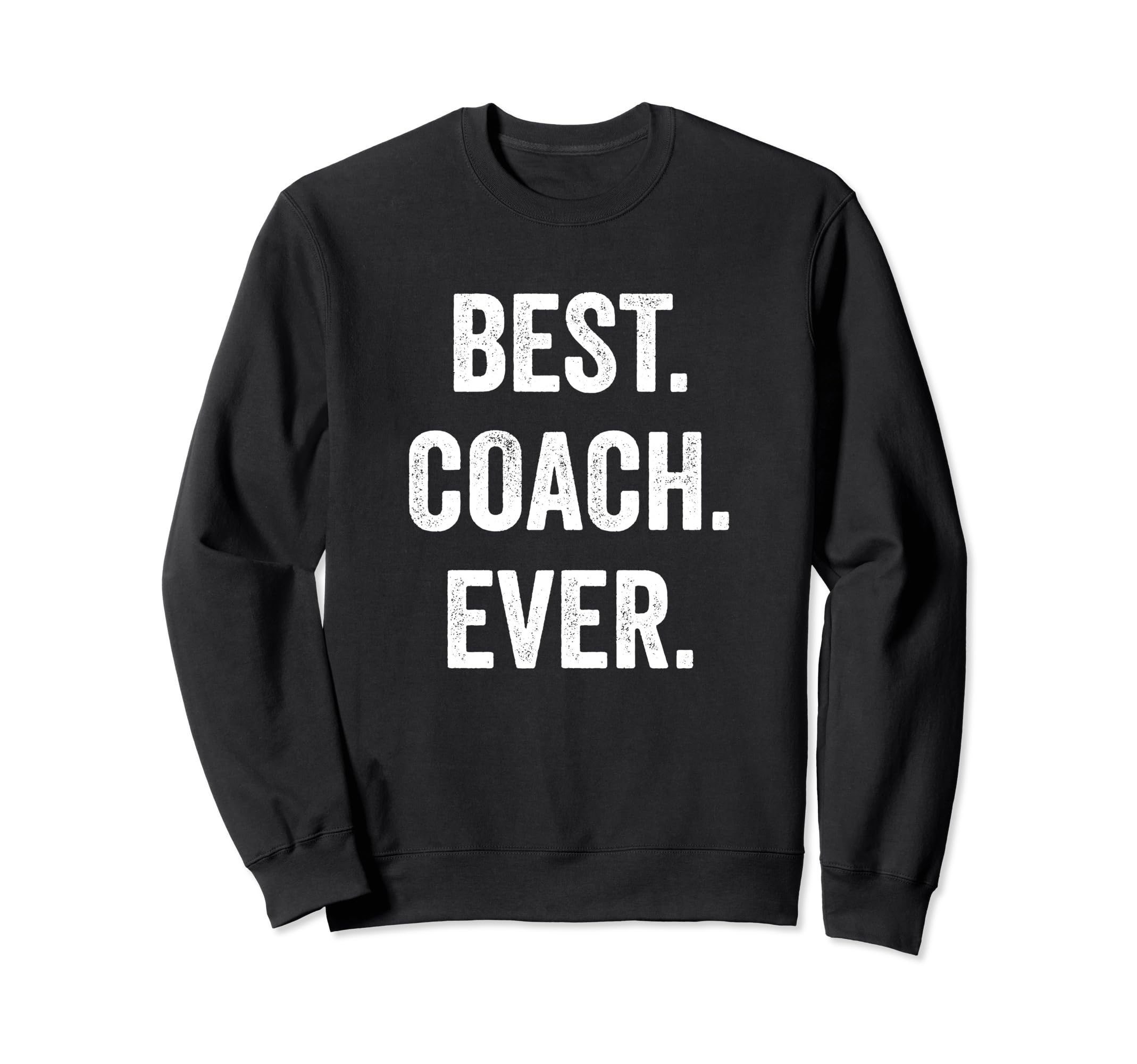 Best Coach Ever Coach Appreciation Sweatshirt - Custom Art Print Unisex - T-Shirt, Sweatshirt, Hoodie