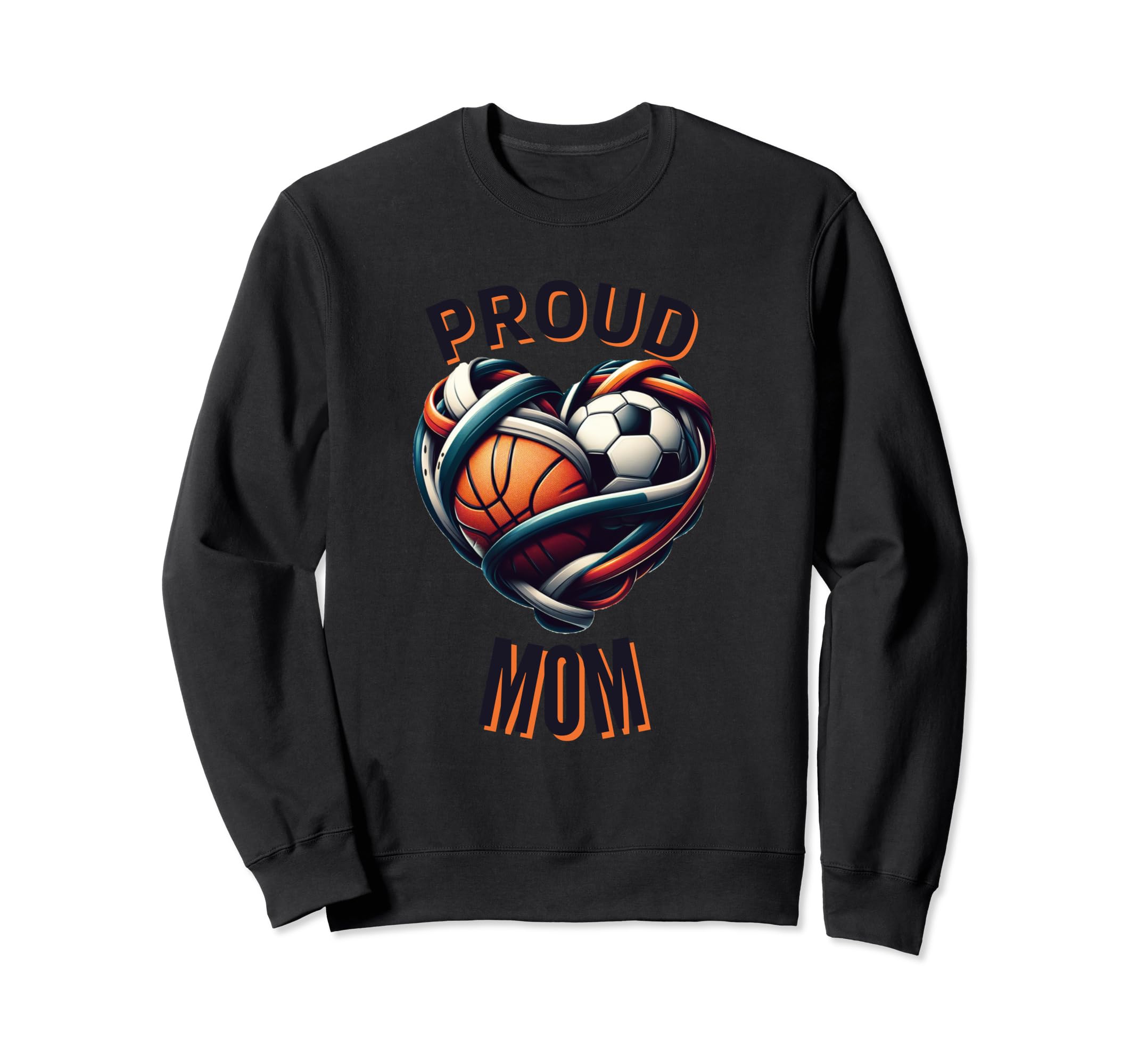 Proud Basketball Soccer Mom Funny Sweatshirt - Unique Graphic for Adults - T-Shirt, Sweatshirt, Hoodie