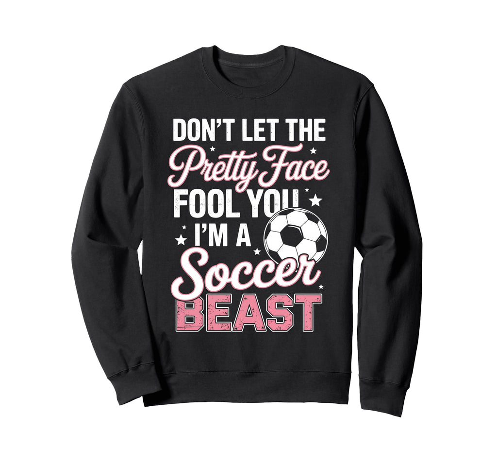 Dont Let Pretty Face Fool You Sweatshirt - Minimalist Print for Adults - T-Shirt, Sweatshirt, Hoodie