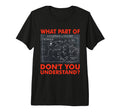 What Part Dont You Understand T-Shirt - Fun Novelty Design for Adults - T-Shirt, Sweatshirt, Hoodie