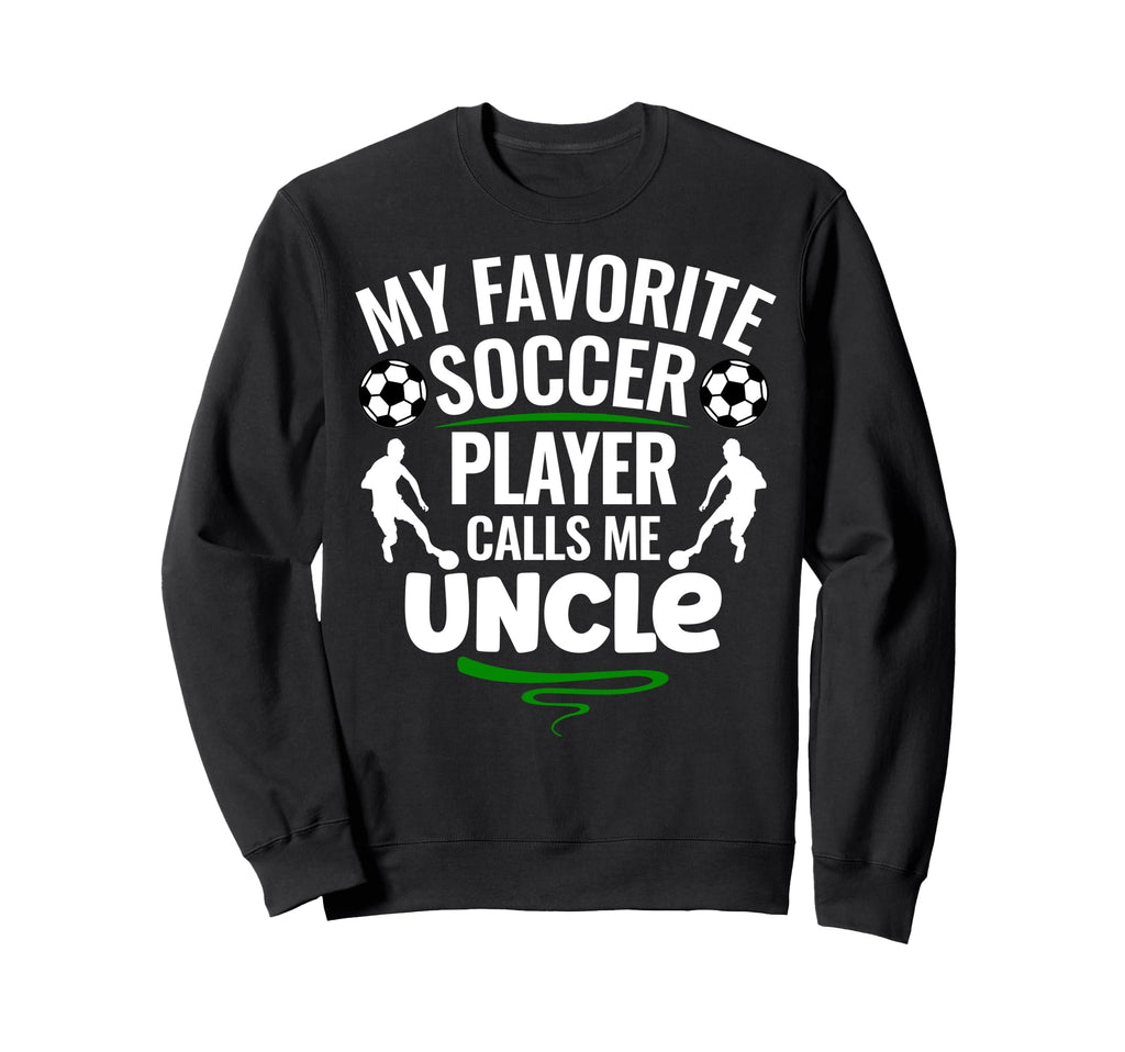My Favorite Soccer Player Sweatshirt - Casual Everyday Wear Men Women - T-Shirt, Sweatshirt, Hoodie