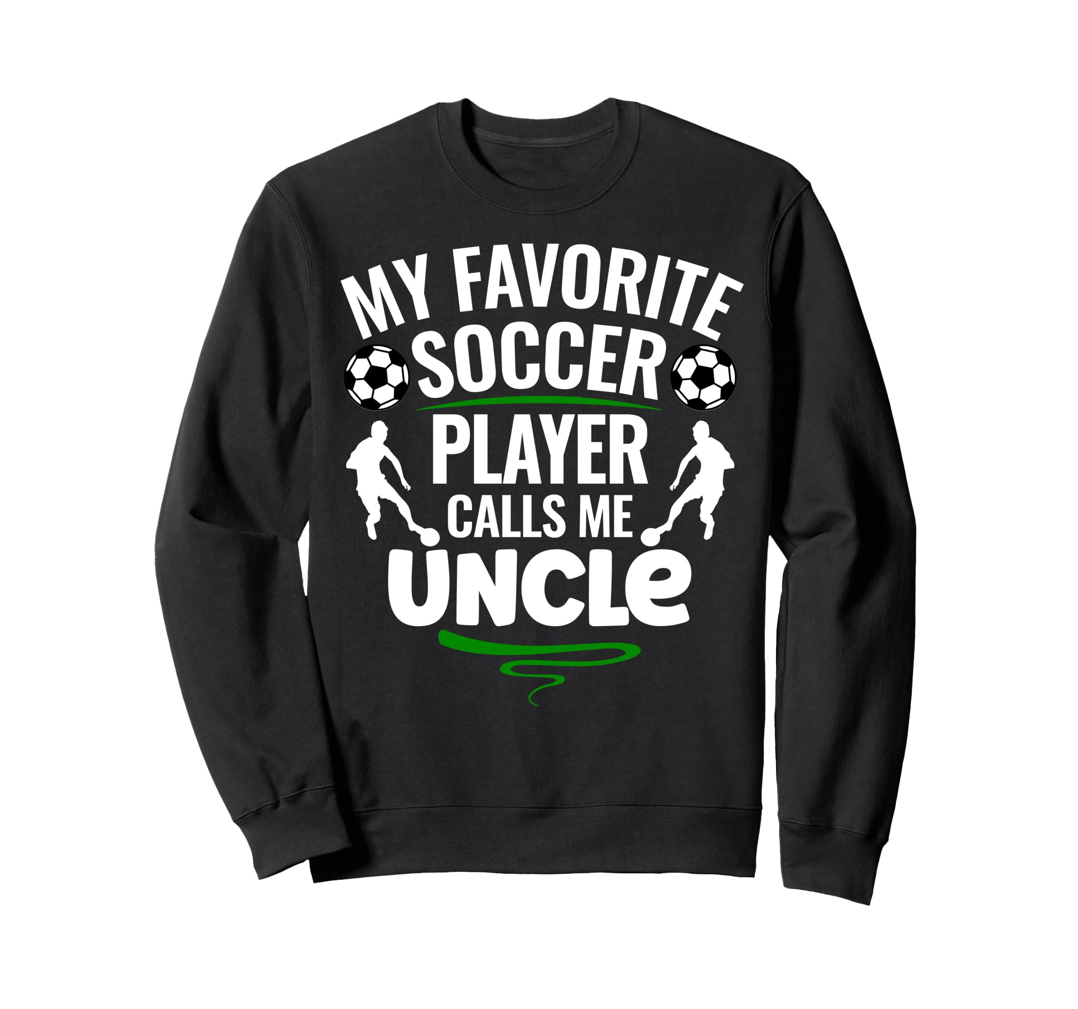My Favorite Soccer Player Sweatshirt - Casual Everyday Wear Men Women - T-Shirt, Sweatshirt, Hoodie