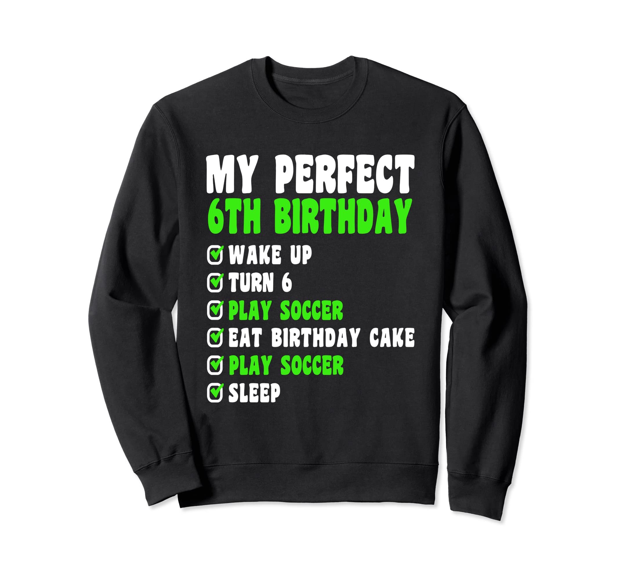 6 Year Old My 6Th Birthday Soccer Sweatshirt - Streetwear Style for Adults - T-Shirt, Sweatshirt, Hoodie