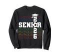 Senior 2026 Graduation Class 2026 Sweatshirt - Novelty Apparel Men Women - T-Shirt, Sweatshirt, Hoodie