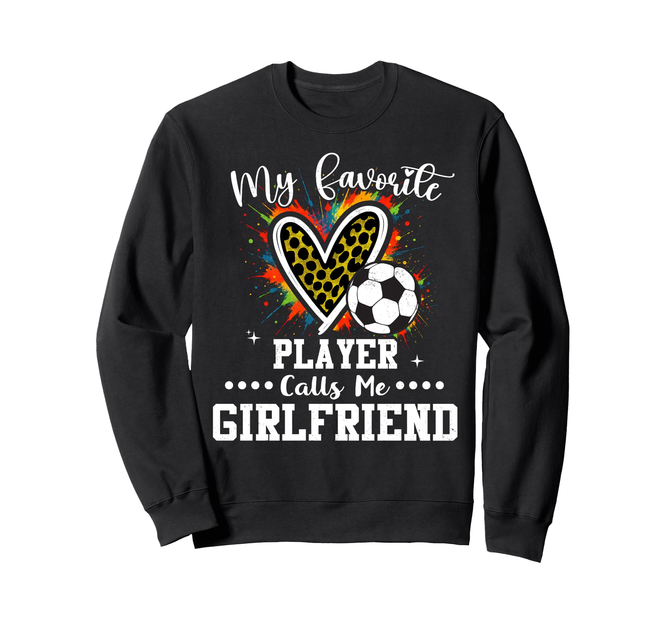 My Favorite Soccer Player Calls Me Sweatshirt - Novelty Apparel Men Women - T-Shirt, Sweatshirt, Hoodie