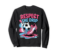 Respect Drip Ice Cream Drip Game Sweatshirt - Casual Everyday Wear Unisex - T-Shirt, Sweatshirt, Hoodie