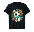 Soccer Dad Family Matching Dad Fathers Day T-Shirt - Novelty Apparel Unisex - T-Shirt, Sweatshirt, Hoodie