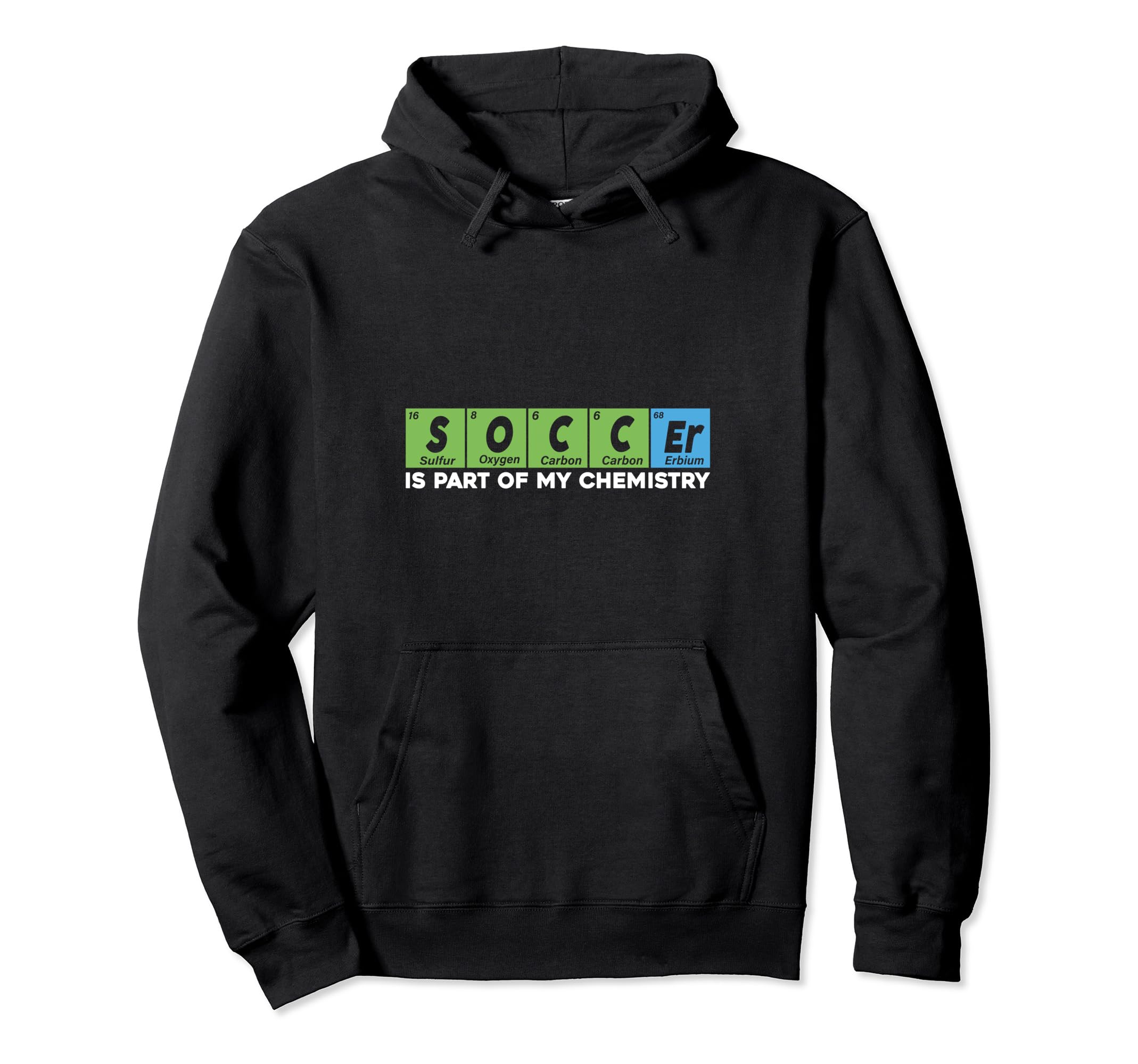 Soccer Is Part My Chemistry Funny Hoodie - Fun Novelty Design Unisex - T-Shirt, Sweatshirt, Hoodie