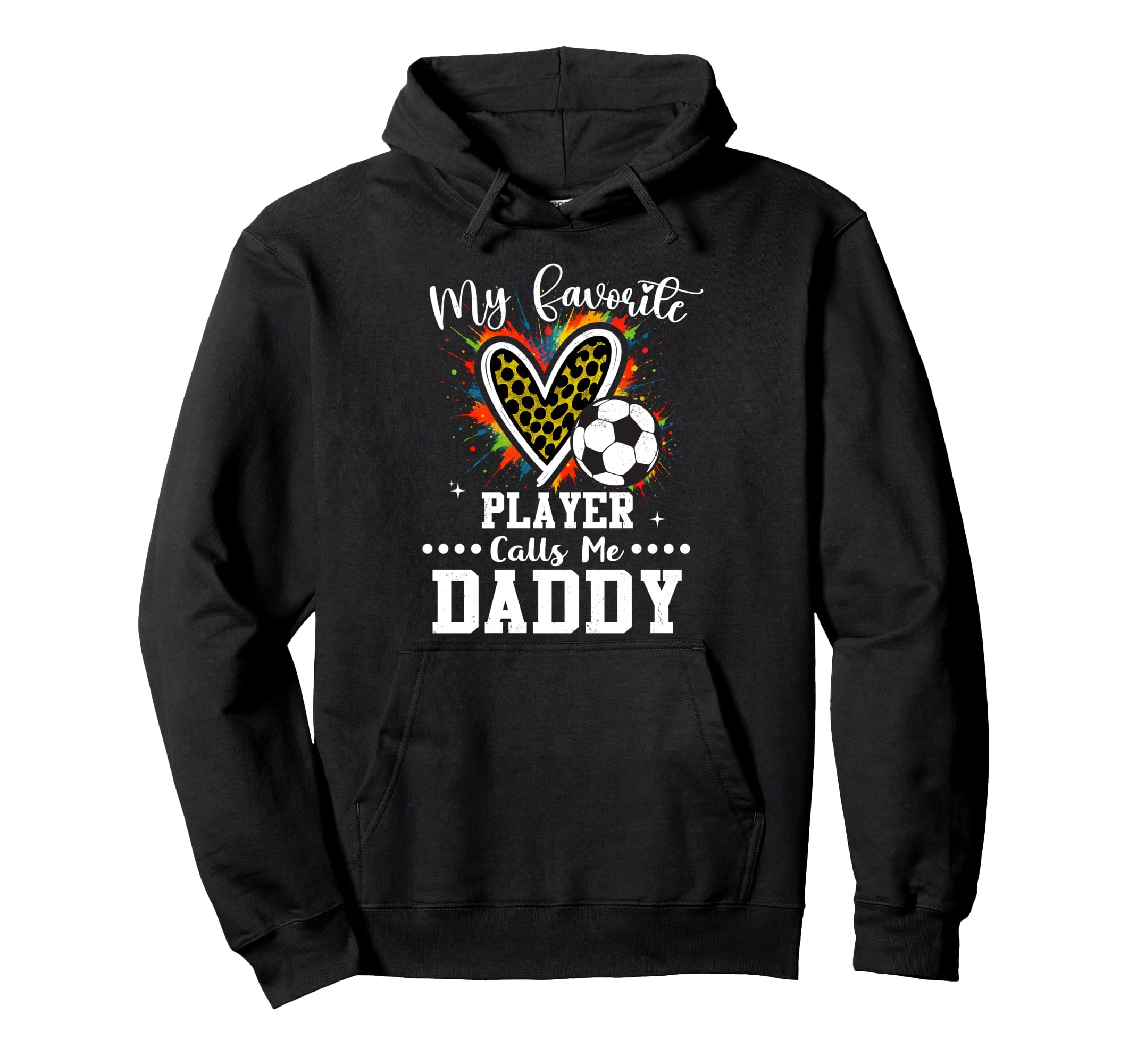 My Favorite Soccer Player Calls Me Daddy Hoodie - Trendy Graphic Men Women - T-Shirt, Sweatshirt, Hoodie