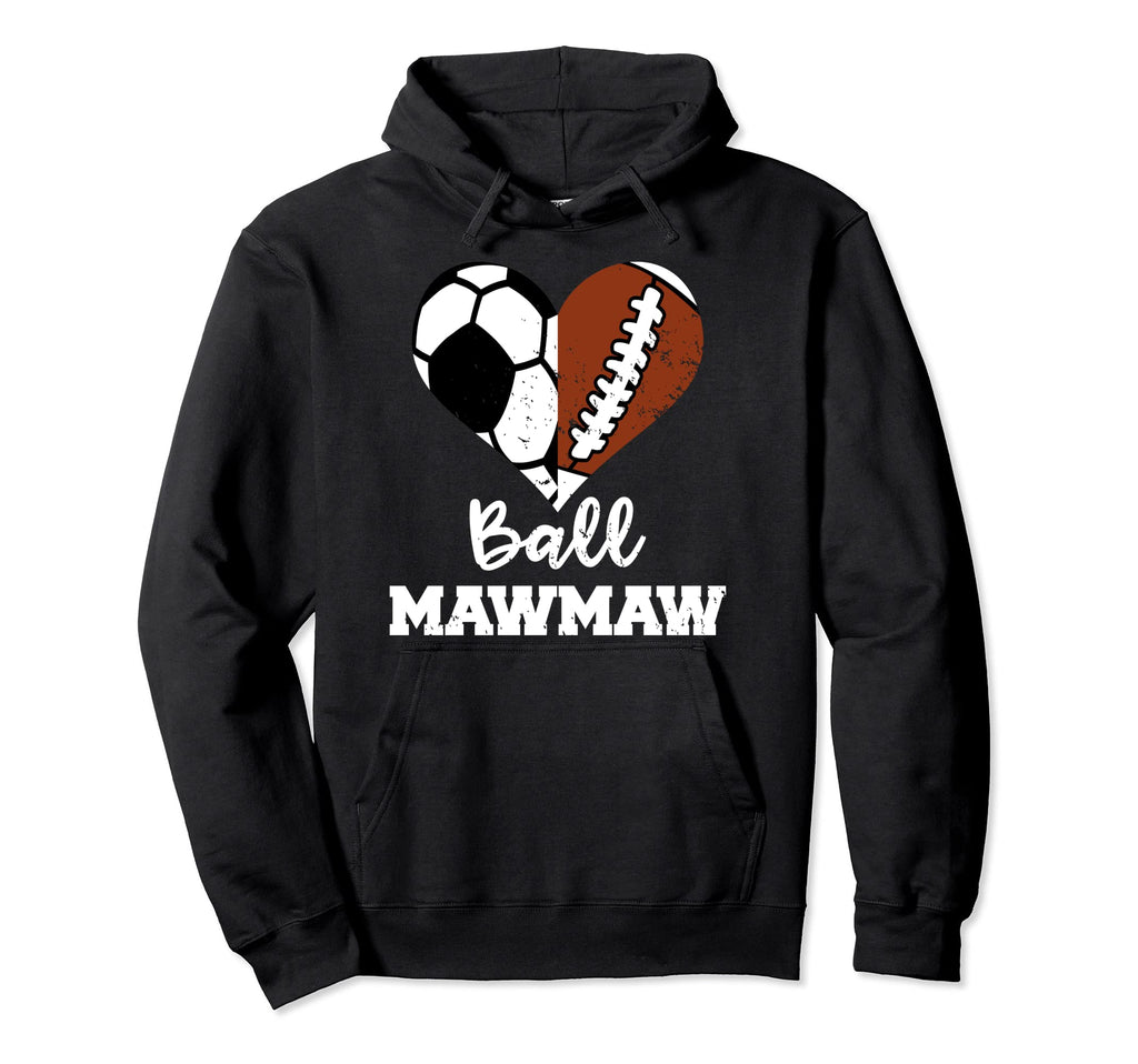 Ball Mawmaw Heart Funny Soccer Hoodie - Novelty Apparel for Adults - T-Shirt, Sweatshirt, Hoodie