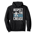 Respect Crease Ice Hockey Goalkeeper Ice Hoodie - Unique Graphic Men Women - T-Shirt, Sweatshirt, Hoodie