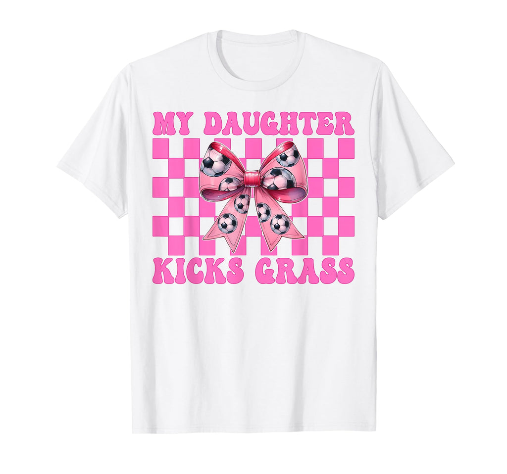 My Daughter Kicks Grass Soccer Mom T-Shirt - Minimalist Print Men Women - T-Shirt, Sweatshirt, Hoodie
