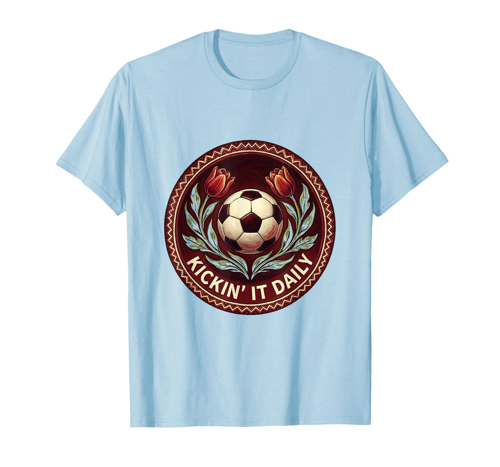 Kickin It Daily Soccer T-Shirt - Novelty Apparel for Adults - T-Shirt, Sweatshirt, Hoodie