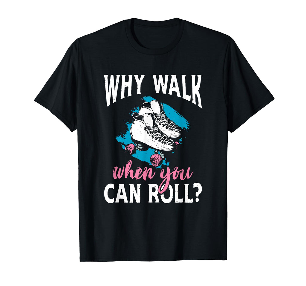 You Can Roll Skate Skates Roller T-Shirt - Aesthetic Graphic Unisex - T-Shirt, Sweatshirt, Hoodie