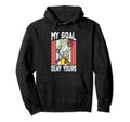 Lacrosse Goalkeeper Lax Goalie My Goal Is Hoodie - Novelty Apparel Unisex - T-Shirt, Sweatshirt, Hoodie
