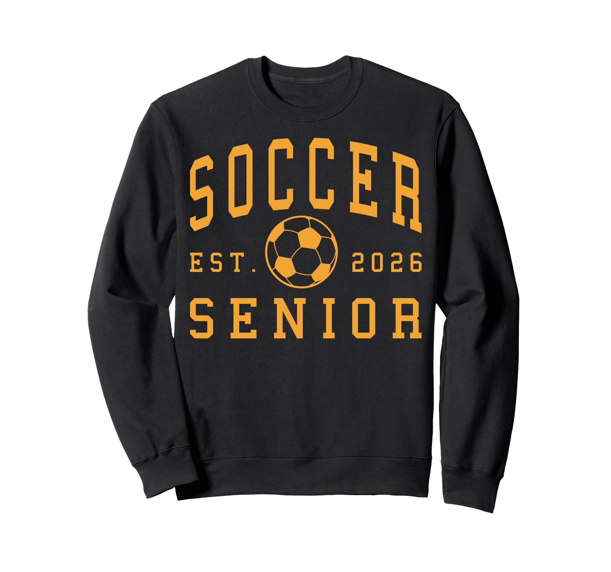 Soccer Senior Night Soccer Senior 2026 Sweatshirt - Novelty Apparel Unisex - T-Shirt, Sweatshirt, Hoodie