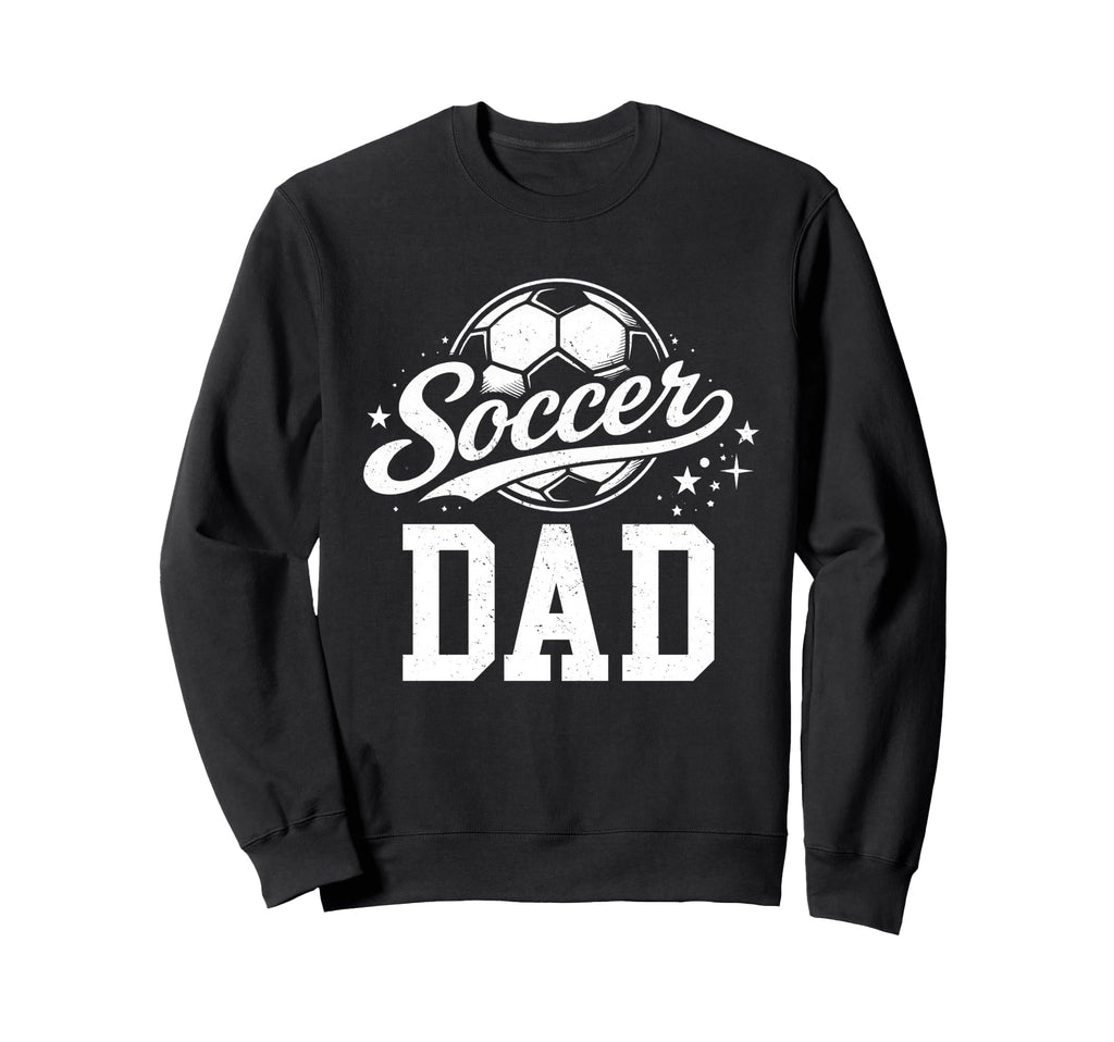 Soccer Dad Family Matching Sweatshirt - Casual Everyday Wear Men Women - T-Shirt, Sweatshirt, Hoodie