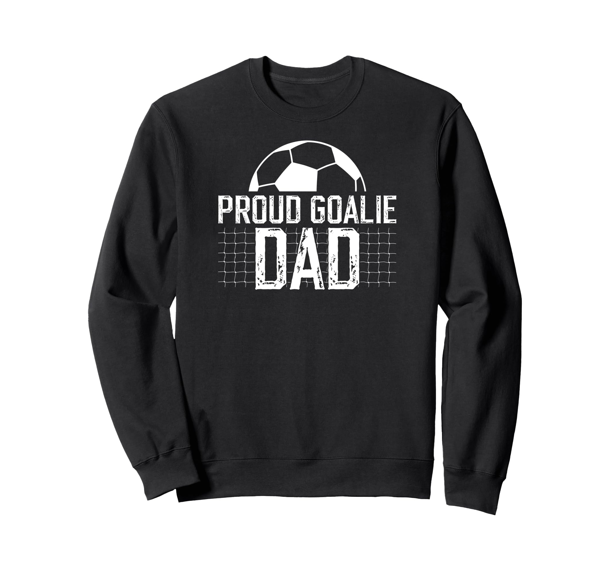 Proud Soccer Goalie Dad Soccer Sweatshirt - Unique Graphic for Adults - T-Shirt, Sweatshirt, Hoodie