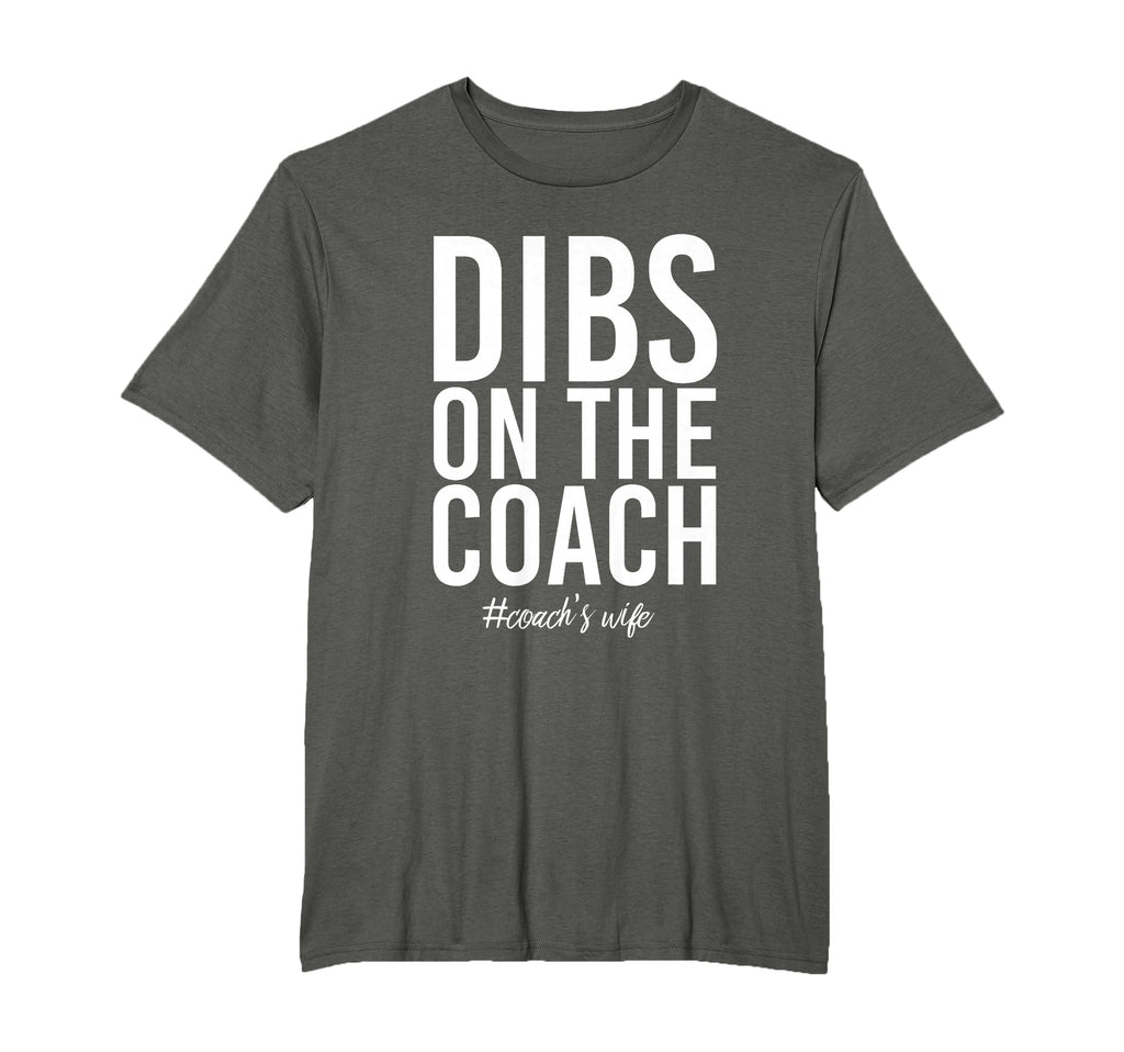Dibs Coach Funny Coachs Wife T-Shirt - Unique Graphic Unisex - T-Shirt, Sweatshirt, Hoodie