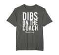 Dibs Coach Funny Coachs Wife T-Shirt - Unique Graphic Unisex - T-Shirt, Sweatshirt, Hoodie