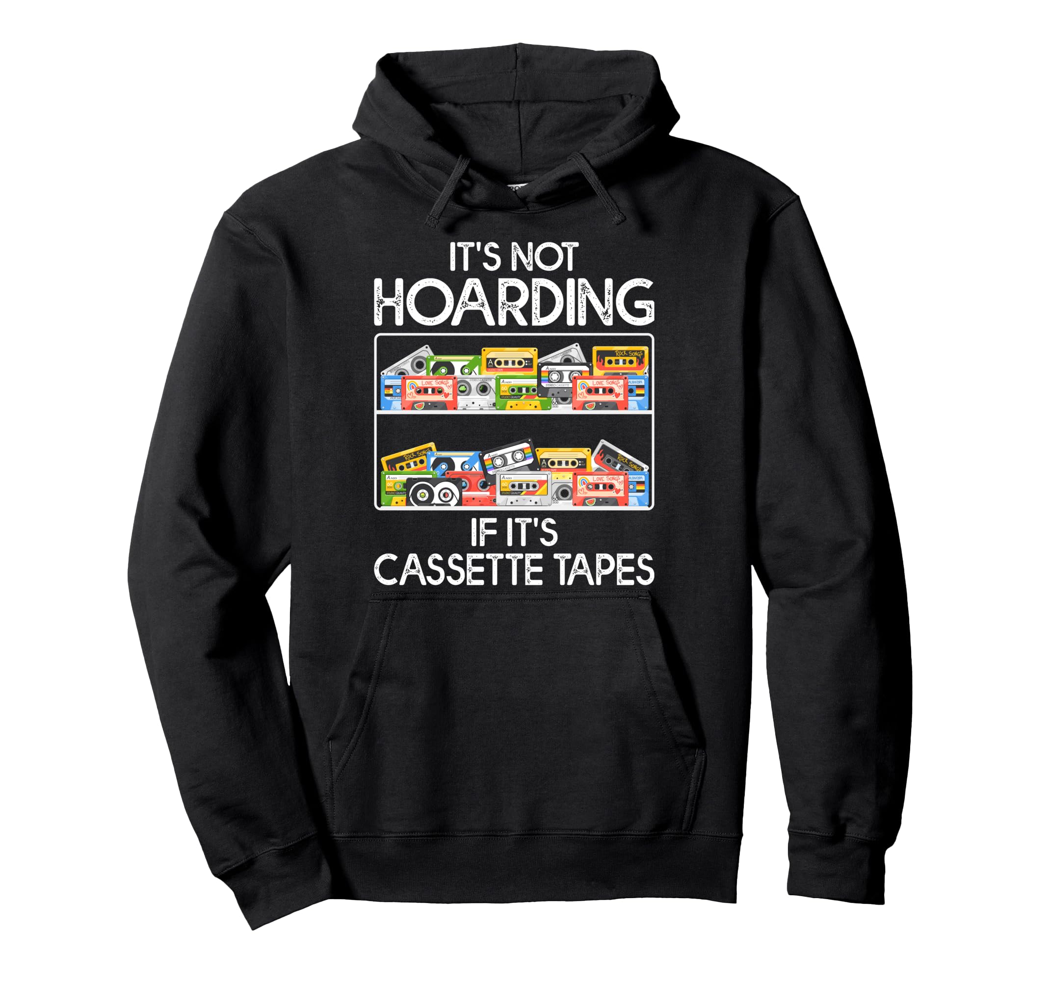 Its Not Hoarding If Its Cassette Hoodie - Aesthetic Graphic Men Women - T-Shirt, Sweatshirt, Hoodie