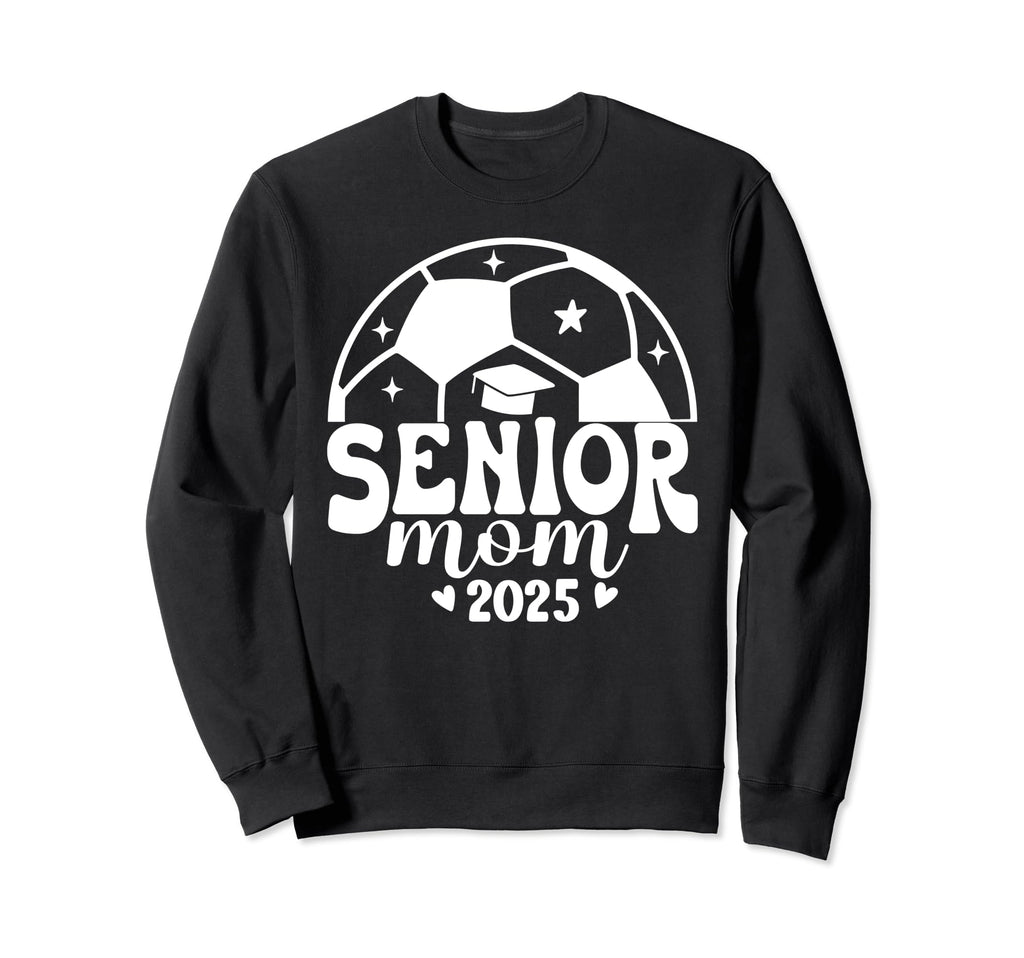 Senior Mom Soccer Class 2024 Sweatshirt - Fun Novelty Design Men Women - T-Shirt, Sweatshirt, Hoodie