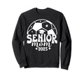 Senior Mom Soccer Class 2024 Sweatshirt - Fun Novelty Design Men Women - T-Shirt, Sweatshirt, Hoodie