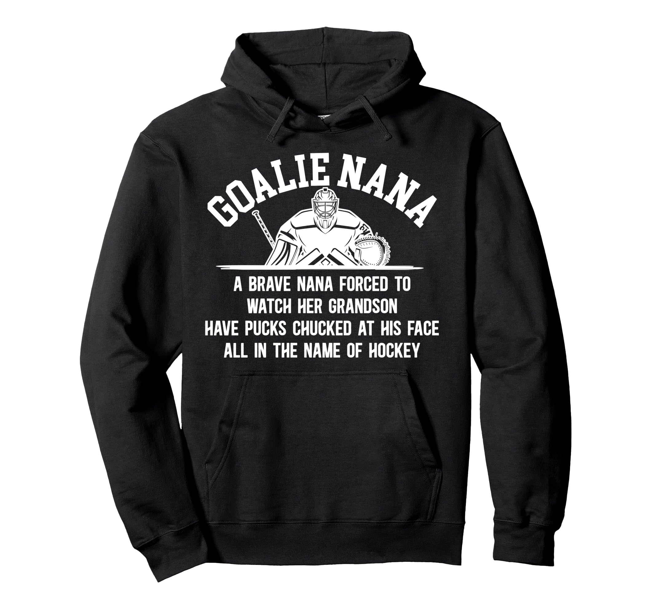 Hockey Goalie Nana Hockey Keeper Nana Hoodie - Streetwear Style for Adults - T-Shirt, Sweatshirt, Hoodie
