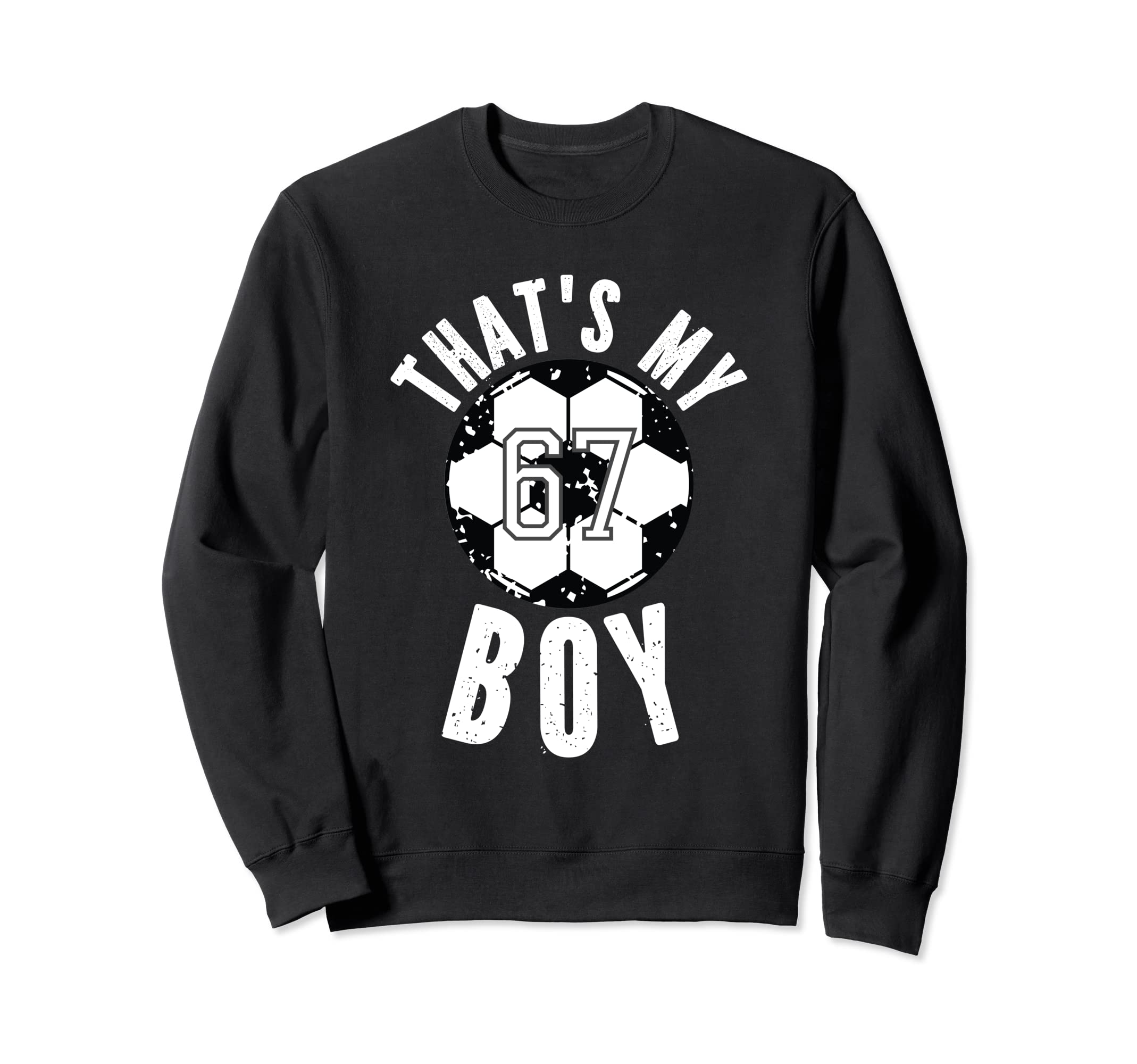 Thats My Soccer Jersey Number 67 Sweatshirt - Minimalist Print Men Women - T-Shirt, Sweatshirt, Hoodie