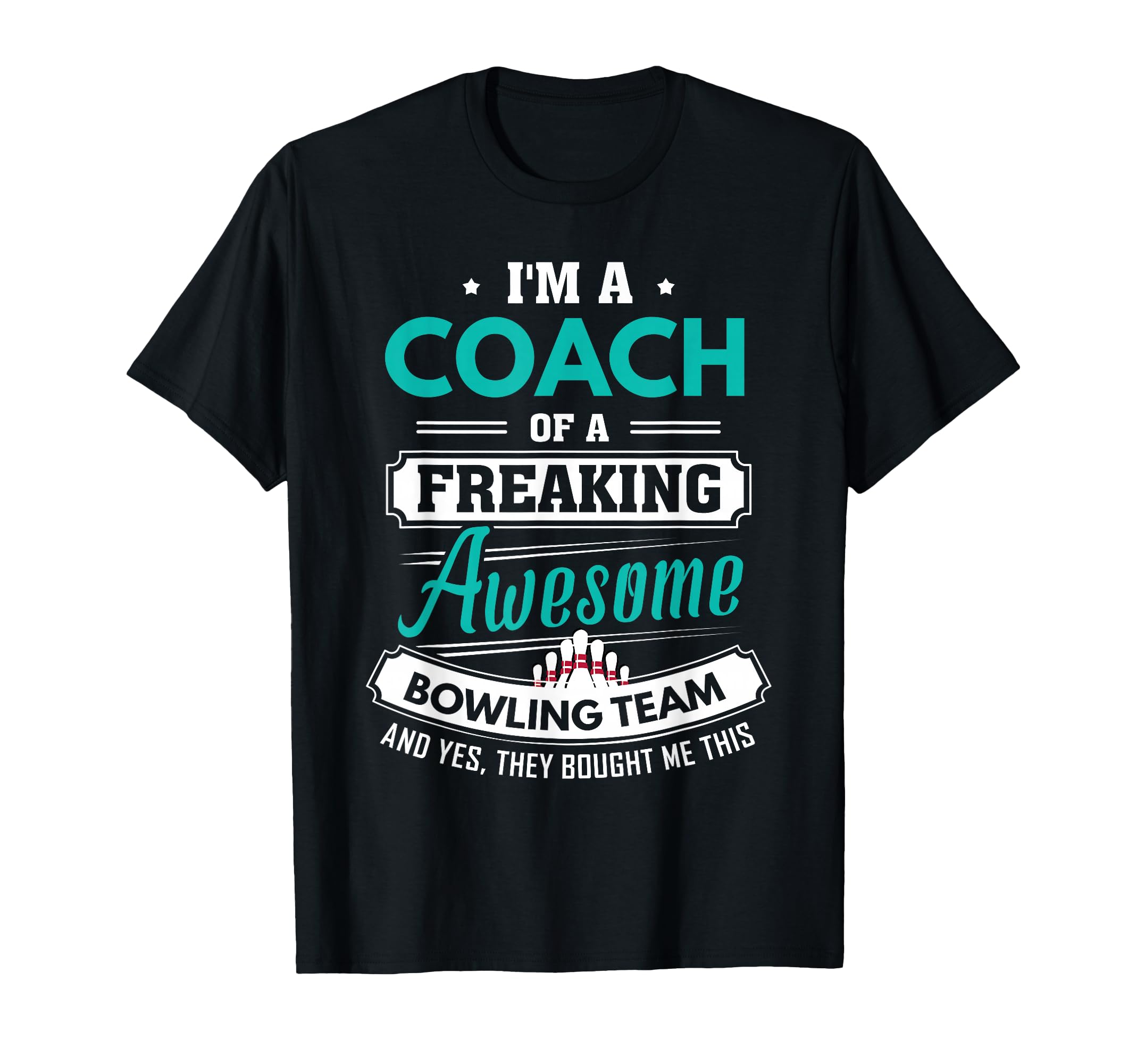 Bowling Coach Bowling Team Coach Gift T-Shirt - Streetwear Style for Adults - T-Shirt, Sweatshirt, Hoodie