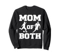 Mom Both Funny Soccer Football Mom Sweatshirt - Trendy Graphic Men Women - T-Shirt, Sweatshirt, Hoodie
