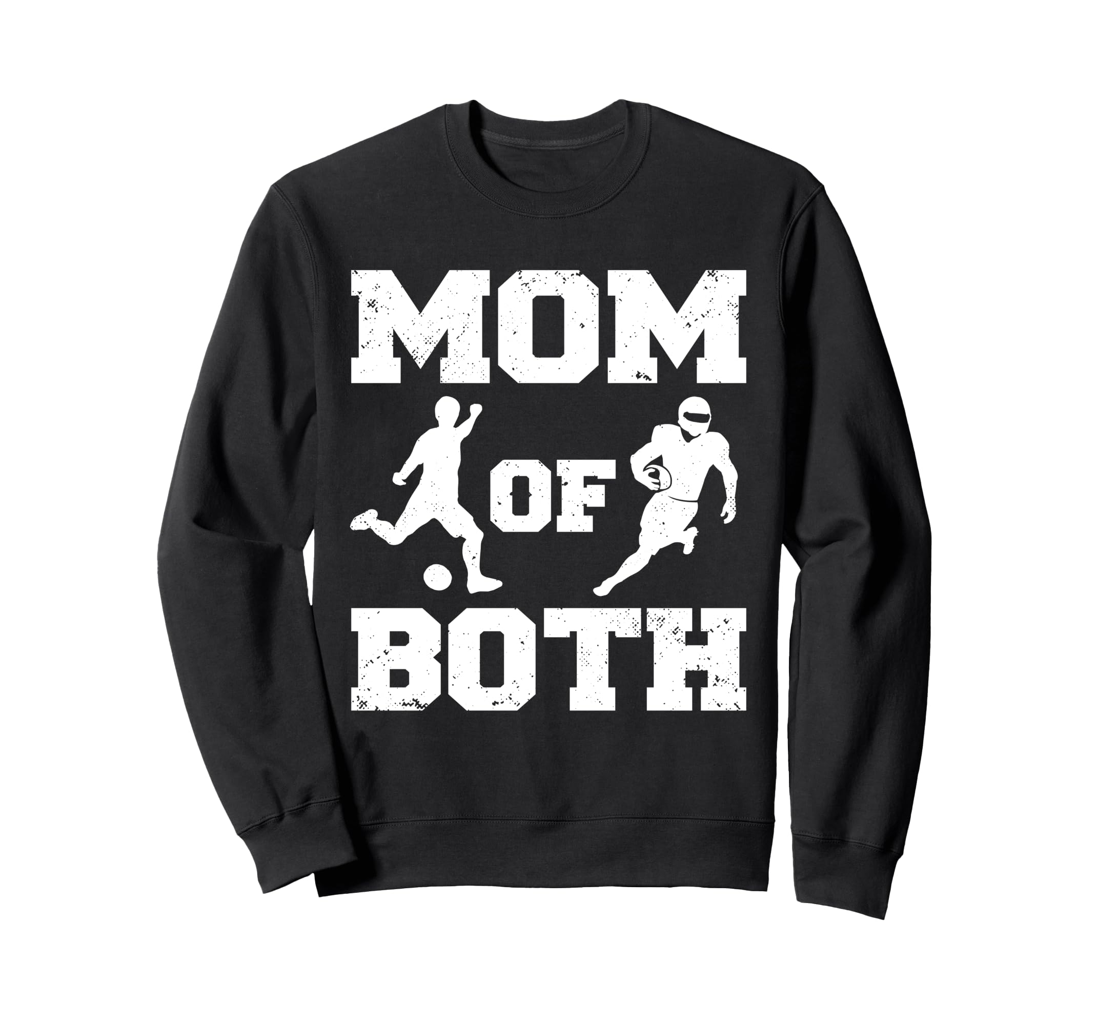 Mom Both Funny Soccer Football Mom Sweatshirt - Trendy Graphic Men Women - T-Shirt, Sweatshirt, Hoodie